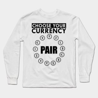 Forex - Choose your currency fair Long Sleeve T-Shirt